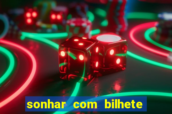 sonhar com bilhete de loteria livro dos sonhos